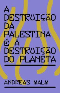 Imagem de A DESTRUICAO DA PALESTINA E A DESTRUICAO DO PLANETA