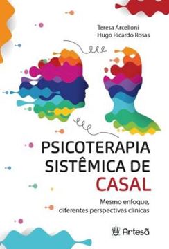 Imagem de PSICOTERAPIA SISTEMICA DE CASAL - MESMO ENFOQUE, DIFERENTES PERSPECTIVAS CLINICAS