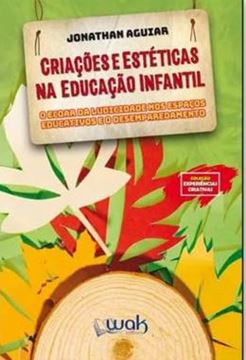 Imagem de CRIACOES E ESTETICAS NA EDUCACAO INFANTIL – O ECOAR DA LUDICIDADE NOS ESPAÇOS EDUCATIVOS E O DESEMPAREDAMENTO