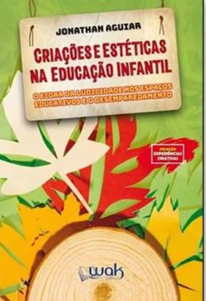 Picture of CRIACOES E ESTETICAS NA EDUCACAO INFANTIL – O ECOAR DA LUDICIDADE NOS ESPAÇOS EDUCATIVOS E O DESEMPAREDAMENTO