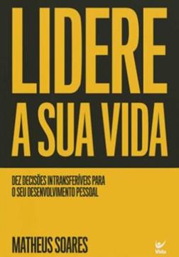 Imagem de LIDERE A SUA VIDA - DEZ DECISOES INTRANSFERIVEIS PARA O SEU DESENVOLVIMENTO PESSOAL