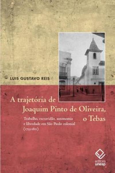 Picture of A TRAJETORIA DE JOAQUIM PINTO DE OLIVEIRA, O TEBAS