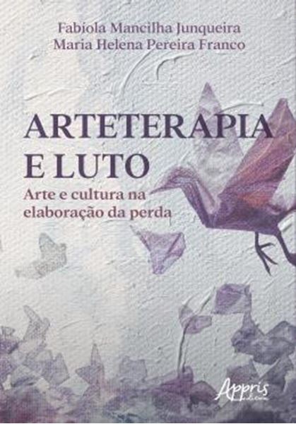 Picture of ARTETERAPIA E LUTO - ARTE E CULTURA NA ELABORACAO DA PERDA