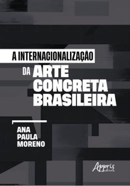 Picture of A INTERNACIONALIZACAO DA ARTE CONCRETA BRASILEIRA