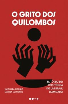 Imagem de O GRITO DOS QUILOMBOS - HISTORIAS DE RESISTENCIA DE UM BRASIL SILENCIADO