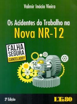 Imagem de ACIDENTES DO TRABALHO NA NOVA NR - 12, OS - 3ª ED