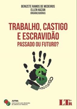 Imagem de TRABALHO, CASTIGO E ESCRAVIDAO - PASSADO OU FUTUR