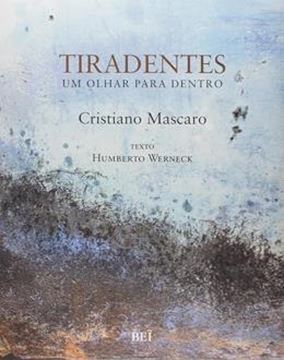 Imagem de TIRADENTES - UM OLHAR PARA DENTRO