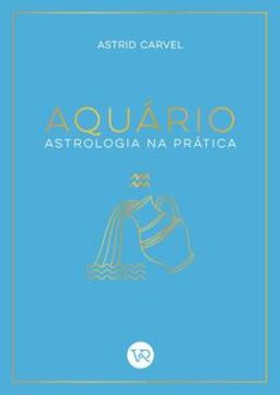 Imagem de AQUARIO - ASTROLOGIA NA PRATICA
