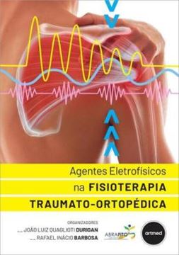 Imagem de AGENTES ELETROFISICOS NA FISIOTERAPIA TRAUMATO-ORTOPEDICA