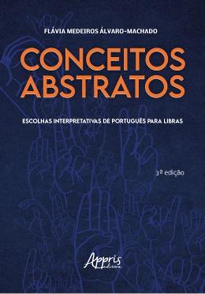 Picture of CONCEITOS ABSTRATOS - ESCOLHAS INTERPRETATIVAS DE PORTUGUES PARA LIBRAS - 3ª ED