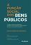 Imagem de A FUNCAO SOCIAL DOS BENS PUBLICOS