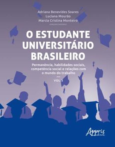 Picture of O ESTUDANTE UNIVERSITARIO BRASILEIRO - PERMANENCIA, HABILIDADES SOCIAIS, COMPETENCIA SOCIAL E RELACOES COM O MUNDO DO TRABALHO