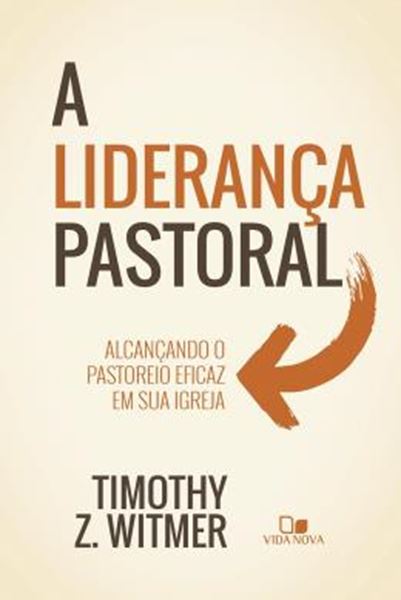 Picture of A LIDERANCA PASTORAL - ALCANCANDO O PASTOREIO EFICAZ EM SUA IGREJA