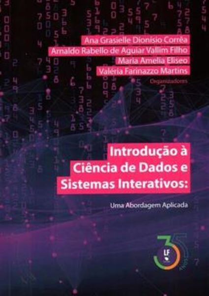 Picture of INTRODUCAO A CIENCIA DE DADOS E SISTEMAS INTERATIVOS : UMA ABORDAGEM APLICADA
