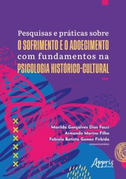 Imagem de PESQUISAS E PRATICAS SOBRE O SOFRIMENTO E O ADOECIMENTO COM FUNDAMENTOS NA PSICOLOGIA HISTORICO-CULTURAL