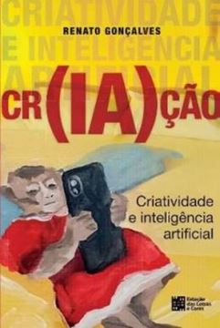 Imagem de CR(IA)CAO - CRIATIVIDADE E INTELIGENCIA ARTIFICIAL
