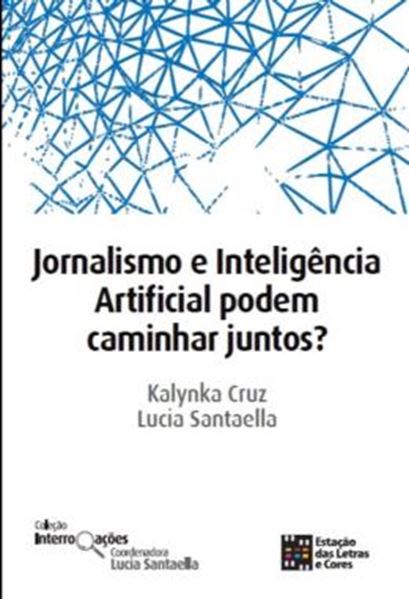 Picture of JORNALISMO E INTELIGENCIA ARTIFICIAL PODEM CAMINHAR JUNTOS?