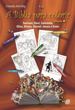 Imagem de A BIBLIA PARA COLORIR - SAMUEL, DAVI, SALOMAO, ELIAS, ELISEU, DANIEL, JONAS E ESTER - VOL. 4
