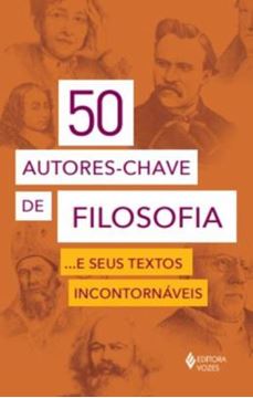 Imagem de 50 AUTORES-CHAVE DE FILOSOFIA... E SEUS TEXTOS INCONTORNAVEIS