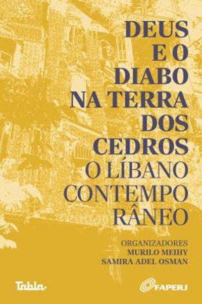 Picture of DEUS E O DIABO NA TERRA DOS CEDROS - O LIBANO CONTEMPORANEO