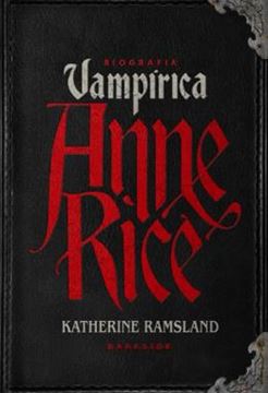 Imagem de ANNE RICE - BIOGRAFIA VAMPIRICA