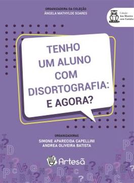 Imagem de TENHO UM ALUNO COM DISORTOGRAFIA - E AGORA?