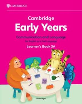 Imagem de CAMBRIDGE EARLY YEARS 3B COMMUNICATION AND LANGUAGE FOR ENGLISH AS A FIRST LANGUAGE LEARNER´S BOOK