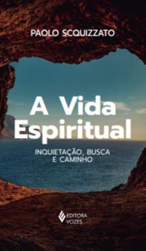 Imagem de A VIDA ESPIRITUAL - INQUIETACAO, BUSCA E CAMINHO
