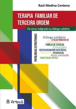 Imagem de TERAPIA FAMILIAR DE TERCEIRA ORDEM - DO AMOR INDIGNADO AO DIALOGO SOLIDARIO