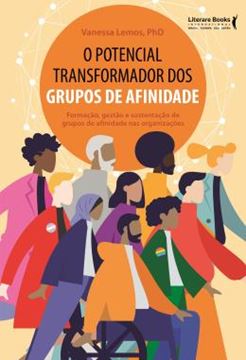Imagem de O POTENCIAL TRANSFORMADOR DOS GRUPOS DE AFINIDADE - FORMACAO, GESTAO E SUSTENTACAO DE GRUPOS DE AFINIDADE NAS ORGANIZACOES
