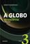 Imagem de A GLOBO - VOL. 3 (METAMORFOSE)