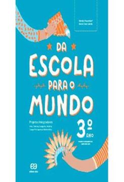 Imagem de DA ESCOLA PARA O MUNDO - PROJETO INTEGRADOR - 3º ANO