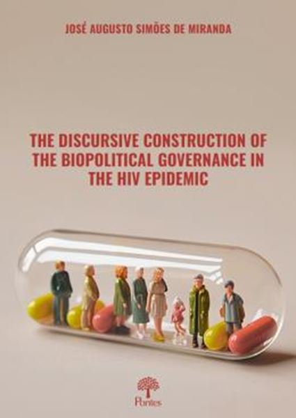 Picture of THE DISCURSIVE CONSTRUCTION OF THE BIOPOLITICAL GOVERNANCE IN THE HIV EPIDEMIC