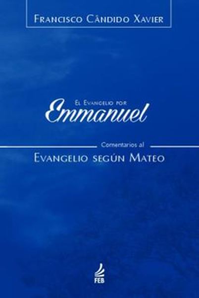 Picture of EL EVANGELIO POR EMMANUEL - COMENTARIOS AL EVANGELIO SEGUN MATEO (O EVANGELHO POR EMMANUEL - COMENTARIOS AO EVANGELHO SEGUNDO MATEUS - ESPANHOL)