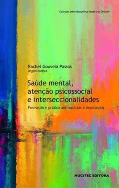 Picture of SAUDE MENTAL, ATENCAO PSICOSSOCIAL E INTERSECCIONALIDADES: FORMACAO E PRATICA ANTIRRACISTAS E DECOLONIAIS