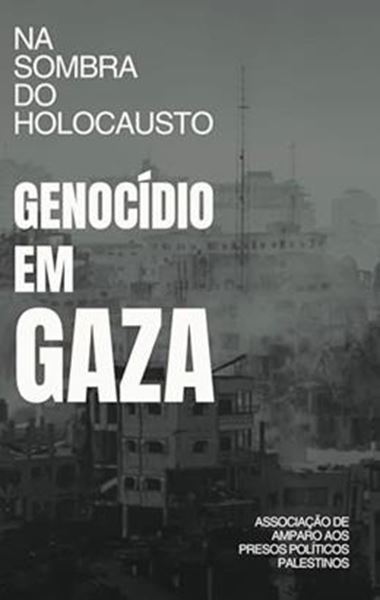 Picture of NA SOMBRA DO HOLOCAUSTO: GENOCIDIO EM GAZA