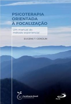 Imagem de PSICOTERAPIA ORIENTADA A FOCALIZCAO - UM MANUAL DO METODO EXPERIENCIAL