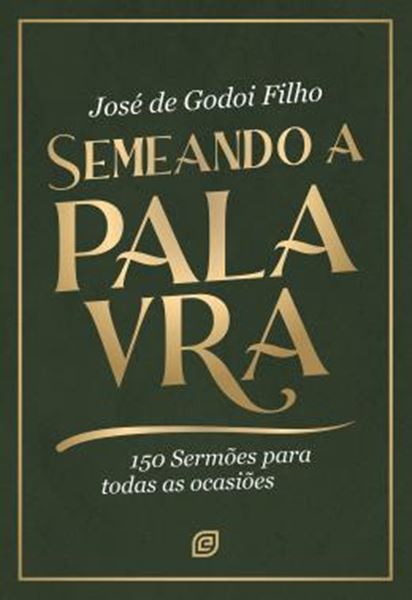 Picture of SEMEANDO A PALAVRA - 150 SERMOES PARA TODAS AS OCASIOES