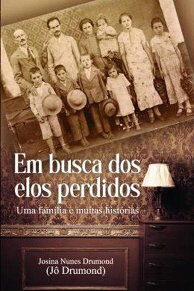 Picture of EM BUSCA DOS ELOS PERDIDOS - UMA FAMILIA E MUITAS HISTORIAS