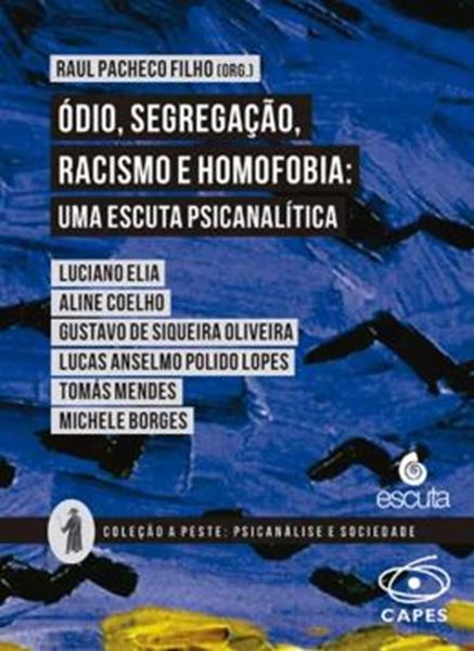 Picture of ÓDIO, SEGREGAÇÃO, RACISMO E HOMOFOBIA: UMA ESCUTA PSICANALÍTICA