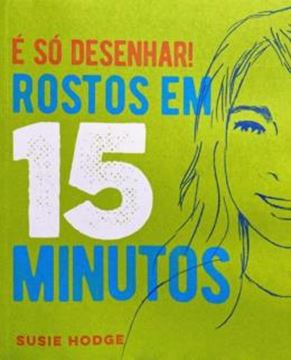 Imagem de E SO DESENHAR! ROSTOS EM 15 MINUTOS