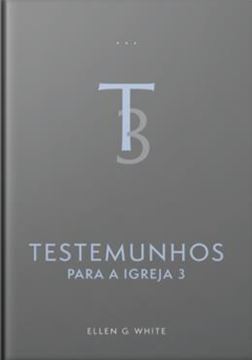 Imagem de TESTEMUNHOS PARA A IGREJA - VOL. 3 (EDICAO ATUALIZADA - ENCADERNADO)