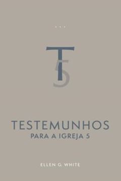 Imagem de TESTEMUNHOS PARA A IGREJA - VOL. 5 (EDICAO ATUALIZADA - BROCHURA)