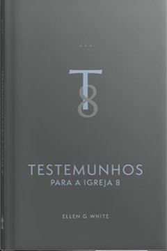 Imagem de TESTEMUNHOS PARA A IGREJA - VOL. 8 (EDICAO ATUALIZADA - ENCADERNADO)