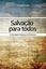 Imagem de SALVACAO PARA TODOS                     