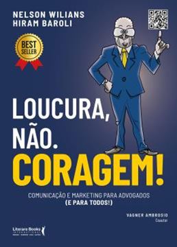 Imagem de LOUCURA, NAO. CORAGEM! - COMUNICACAO E MARKETING PARA ADVOGADOS (E PARA TODOS)