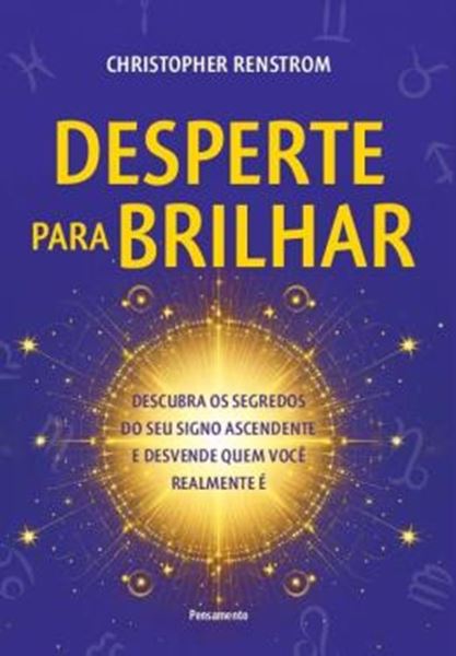 Picture of DESPERTE PARA BRILHAR - DESCUBRA OS SEGREDOS DO SEU SIGNO ASCENDENTE E DESVENDE QUEM VOCE REALMENTE E