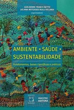 Imagem de AMBIENTE, SAUDE E SUSTENTABILIDADE: FUNDAMENTOS, BASES CIENTIFICAS E PRATICAS