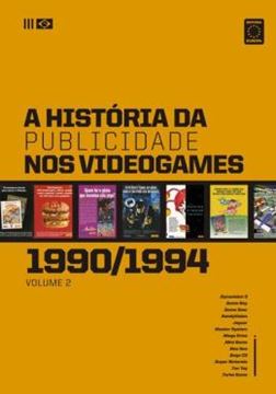 Imagem de A HISTORIA DA PUBLICIDADE NOS VIDEOGAMES: VOLUME 2 (1990-1994)